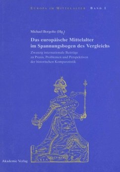 Das europäische Mittelalter im Spannungsbogen des Vergleichs - Borgolte, Michael (Hrsg.)