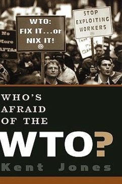 Who's Afraid of the WTO? - Jones, Kent