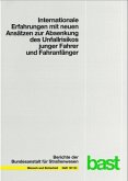 Internationale Erfahrungen mit neuen Ansätzen zur Absenkung des Unfallrisikos junger Fahrer und Fahranfänger