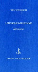 Langsames Geheimnis - Engel, Wolfgang