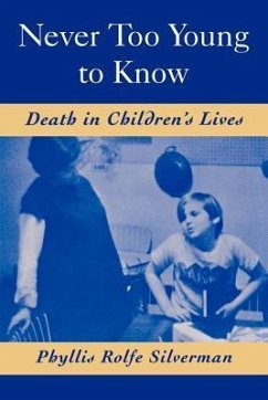 Never Too Young to Know - Silverman, Phyllis Rolfe (Professor at the Massachusetts General Hos