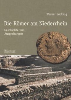 Die Römer am Niederrhein - Böcking, Werner