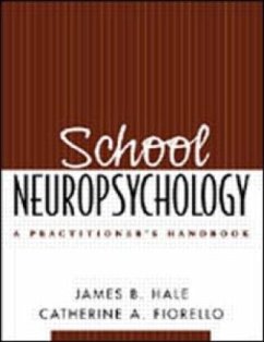 School Neuropsychology - Hale, James B.;Fiorello, Catherine A.