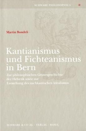 Kantianismus und Fichteanismus in Bern Kantianismus und Fichteanismus in Bern