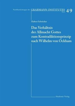 Das Verhältnis der Allmacht Gottes zum Kontradiktionsprinzip nach Wilhelm von Ockham - Schröcker, Hubert
