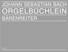 Orgelbüchlein mit vorangestellten vierstimmigen Choralsätzen, Orgel - Bach, Johann Sebastian