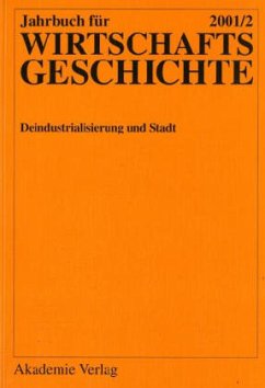 Deindustrialisierung und Stadt / Jahrbuch für Wirtschaftsgeschichte. Economic History Yearbook Ausg.2001/2 - Reif, Heinz
