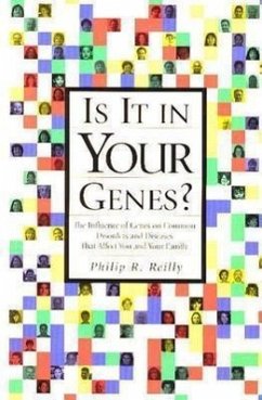 Is It in Your Genes? the Influence of Genes on Common Disorders and Diseases That Affect You and Your Family - Reilly, Philip R
