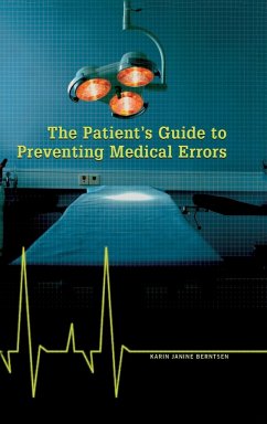 The Patient's Guide to Preventing Medical Errors - Berntsen, Karin