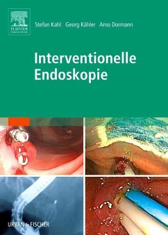 Interventionelle Endoskopie - Kahl, Stefan / Kähler, Georg F.B.A. / Dormann, Arno (Hgg.)