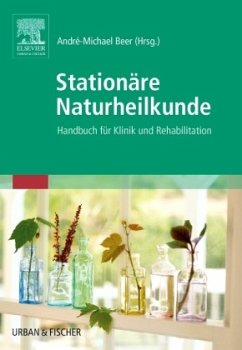 Stationäre Naturheilkunde - Beer, A.-M.<br/> (Hrsg.)