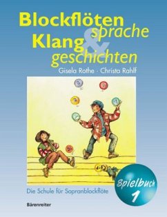 Blockflötensprache und Klanggeschichten, Spielbuch - Rahlf, Christa;Rothe, Gisela