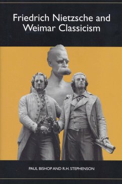 Friedrich Nietzsche and Weimar Classicism - Bishop, Paul; Stephenson, Roger