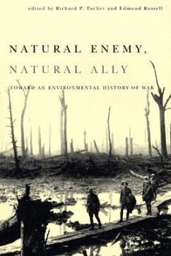 Natural Enemy, Natural Ally: Toward an Enviromental History of Warfare - Tucker, Richard