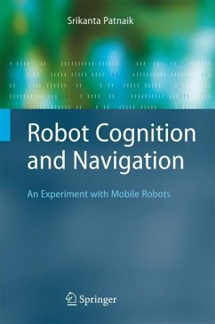 Robot Cognition and Navigation - Patnaik, Srikanta