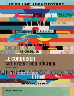 Le Corbusier, Architekt der Bücher - Le Corbusier