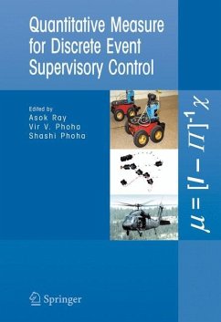 Quantitative Measure for Discrete Event Supervisory Control - Ray, Asok / Phoha, Vir V. / Phoha, Shashi (eds.)