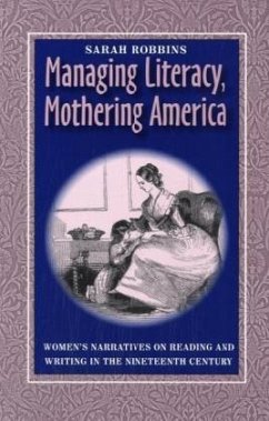 Managing Literacy, Mothering America - Robbins, Sarah