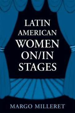 Latin American Women On/In Stages - Milleret, Margo