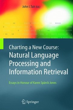 Charting a New Course: Natural Language Processing and Information Retrieval. - Tait, John I. (ed.)
