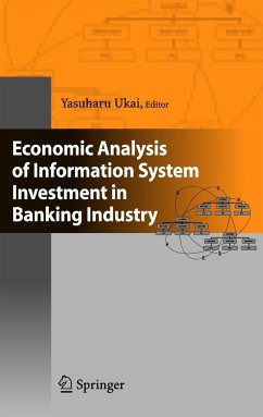 Economic Analysis of Information System Investment in Banking Industry - Ukai, Yasuharu / Watanabe, Shinji / Nagaoka, Hisao / Takemura, Toshihiko