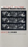 Writing and Rewriting National Theatre Histories Writing and Rewriting National Theatre Histories