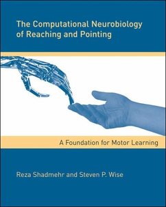 The Computational Neurobiology of Reaching and Pointing - Shadmehr, Reza (Johns Hopkins University); Wise, Steven P.