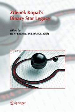Zdenek Kopal's Binary Star Legacy - Drechsel, Horst / Zejda, Miloslav (eds.)
