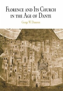 Florence and Its Church in the Age of Dante - Dameron, George W