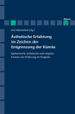 Ästhetische Erfahrung im Zeichen der Entgrenzung der Künste Ästhetische Erfahrung im Zeichen der Entgrenzung der Künste