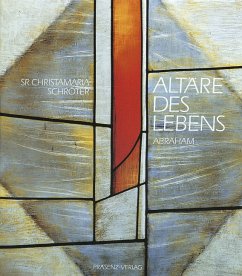 Altäre des Lebens - Abraham - Schröter, Christamaria