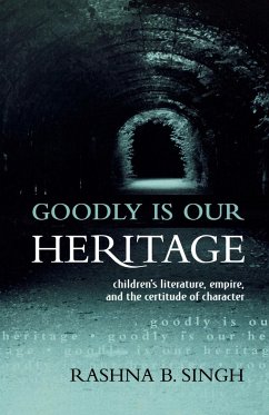 Goodly Is Our Heritage - Singh, Rashna B.