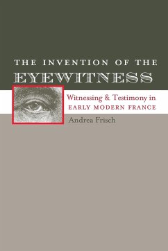 The Invention of the Eyewitness - Frisch, Andrea