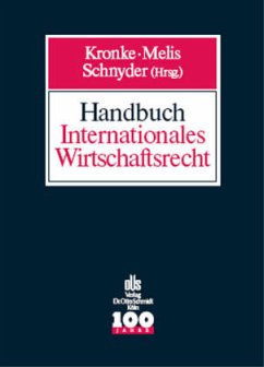 Handbuch des Internationalen Wirtschaftsrechts - Kronke, Herbert / Melis, Werner / Schnyder, Anton K. (Hgg.)