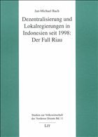 Dezentralisierung und Lokalregierungen in Indonesien seit 1998: Der Fall Riau