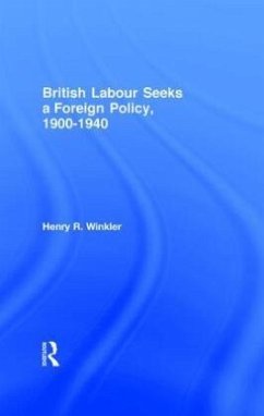Cover British Labour Seeks a Foreign Policy, 1900-1940