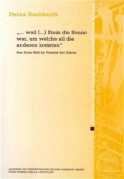 '... weil (...) Stein die Sonne war, um welche all die anderen kreisten' - Duchhardt, Heinz