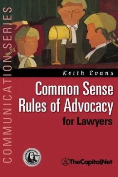 Common Sense Rules of Advocacy for Lawyers - Evans, Keith