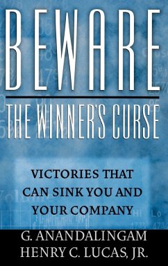 Beware the Winner's Curse - Anandalingam, G.; Lucas, Henry C.