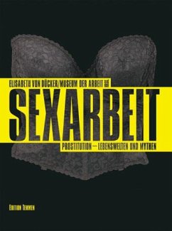 Sexarbeit - Museum der Arbeit / Dücker, Elisabeth von (Hgg.)
