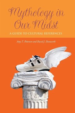 Mythology in Our Midst - Peterson, Amy T.; Dunworth, David J.