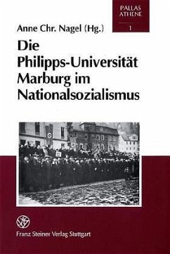 Die Philipps-Universität Marburg im Nationalsozialismus - Nagel, Anne Christine