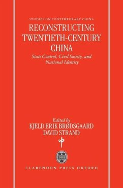 Reconstructing Twentieth-Century China - Brødsgaard, Kjeld Erik / Strand, David (eds.)