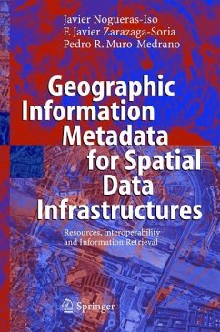 Geographic Information Metadata for Spatial Data Infrastructures - Nogueras-Iso, Javier;Zarazaga-Soria, Francisco Javier;Muro-Medrano, Pedro R.