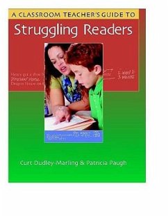 A Classroom Teacher's Guide to Struggling Readers - Dudley-Marling, Curt;Paugh, Patricia C.