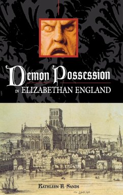 Demon Possession in Elizabethan England - Sands, Kathleen