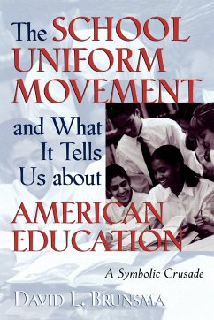 The School Uniform Movement and What It Tells Us about American Education - Brunsma, David L.