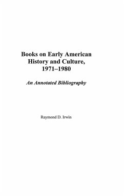 Books on Early American History and Culture, 1971-1980 - Irwin, Raymond D.