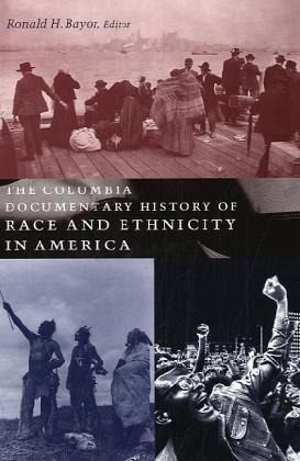 The Columbia Documentary History of Race and Ethnicity in America