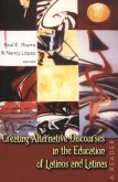 Creating Alternative Discourses In The Education Of Latinos And Latinas Creating Alternative Discourses In The Education Of Latinos And Latinas